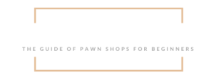 質屋の初心者ガイド